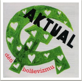 Děti bolševizmu, písně kapely Aktual (1968-71), vyd. Guerilla records, 2005