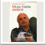 MILAN KNÍŽÁK OSOBNĚ – nejsem jako oni. Je to interview s Petrem Žantovským, vyšla v nakl. VOTOBIA, Praha, 2003