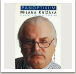 PANOPTIKUM MILANA KNÍŽÁKA - Sloupky z Reflexu 1995-1998, vyd. Votobia Praha, 1998