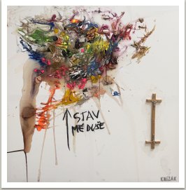STAV MÉ DUŠE 2022, kombinovaná technika na plátně 130x130 cm
